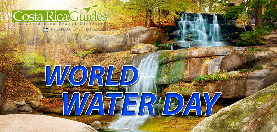 World Water Day Costa Rica | Costa Rica Guides